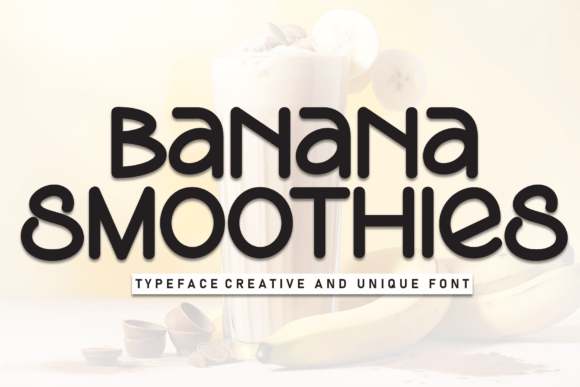 Banana Smoothies Font: A Friendly Display Typeface for Branding