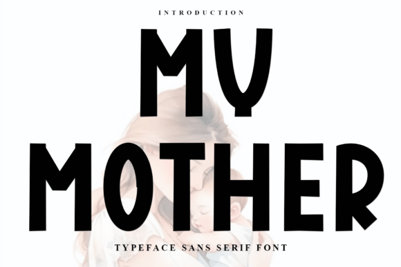 My Mother Font: Adding Warmth to Campaign Visuals