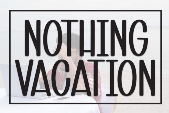 Nothing Vacation Font: Clean Display Type for Digital Campaigns