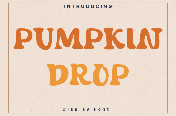 Pumpkindrop Font: Whimsical Display Type for Crafters